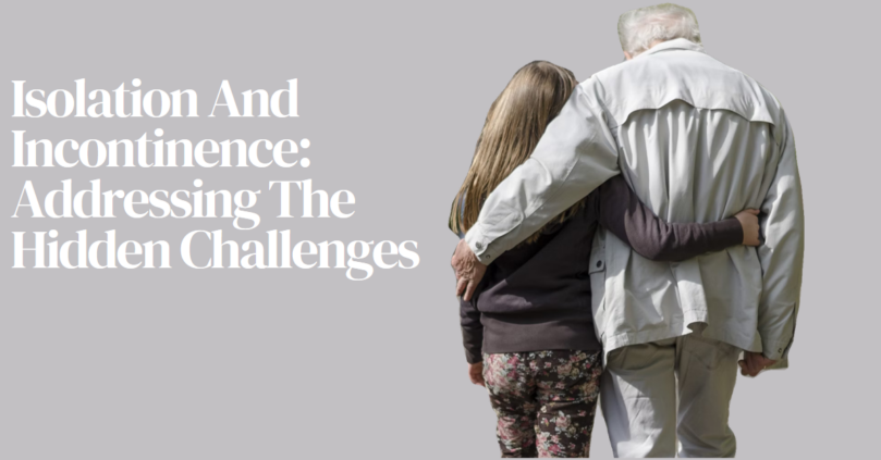 Isolation And Incontinence: Addressing The Hidden Challenges