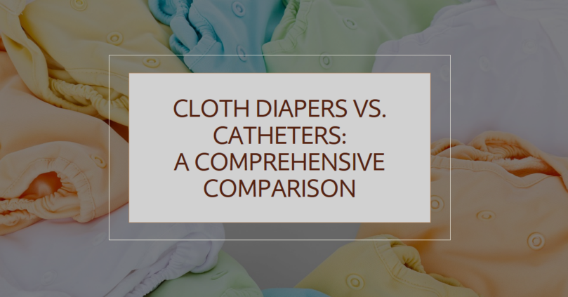 Cloth Diapers Vs. Catheters: A Comprehensive Comparison