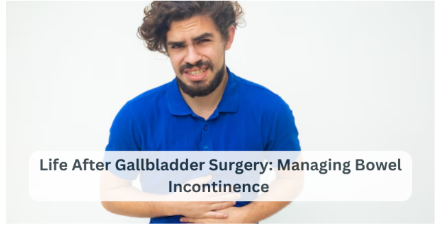 Life After Gallbladder Surgery