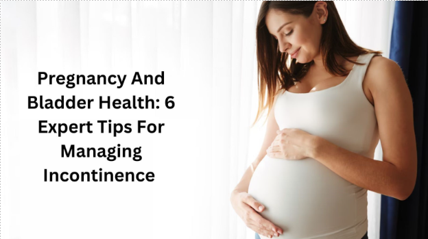 Pregnancy And Bladder Health