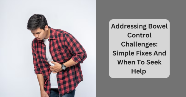 Addressing Bowel Control