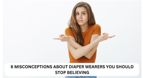 6 Misconceptions About Diaper Wearers: Dispelling the Myths