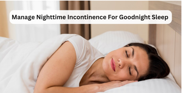 Manage Nighttime Incontinence