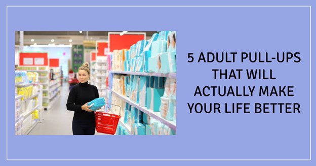 Adult Pull Ups To Make Life Better