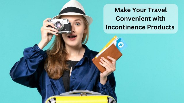 Incontinence Products For Travelling