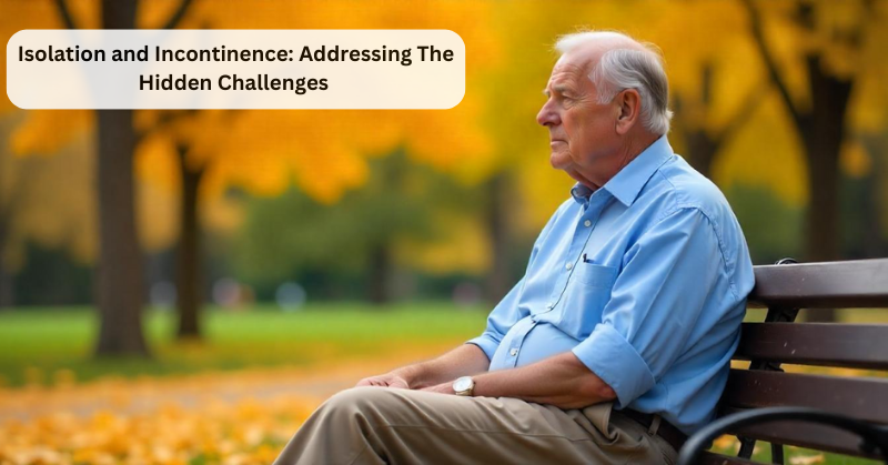 Isolation & incontinence