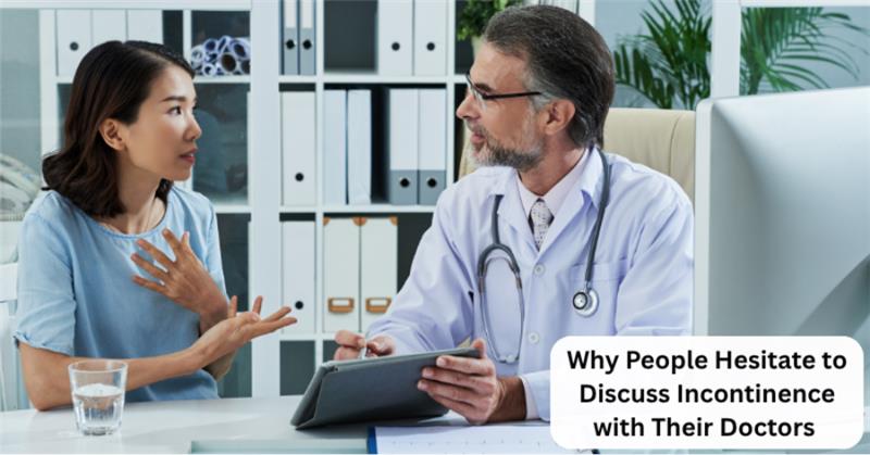 Why People Hesitate to Discuss Incontinence with Their Doctors